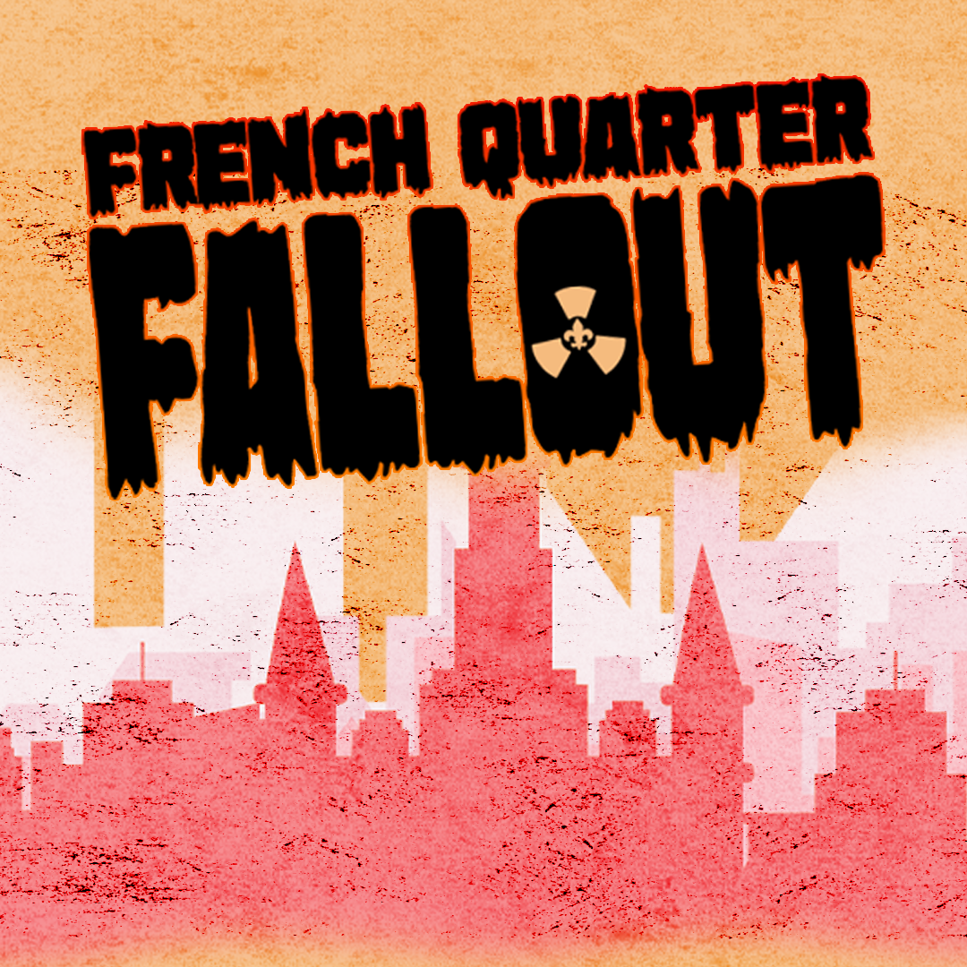 French Quarter Fallout