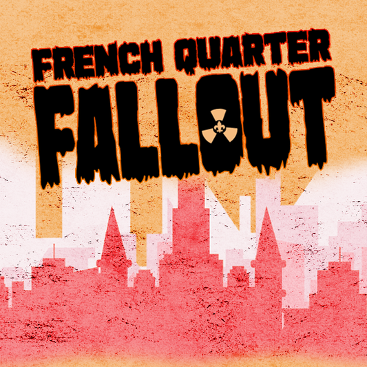 French Quarter Fallout